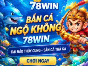 Bắn Cá Ngộ Không 78WIN