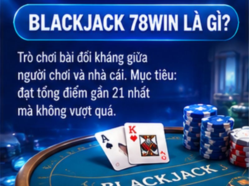 Blackjack 78WIN là gì