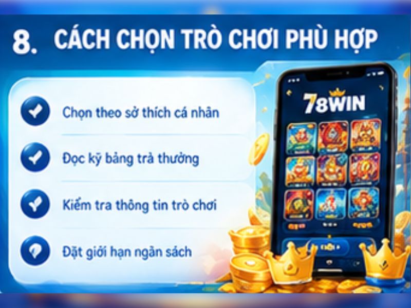 Cách lựa chọn trò chơi nổ hũ phù hợp tại 78WIN
