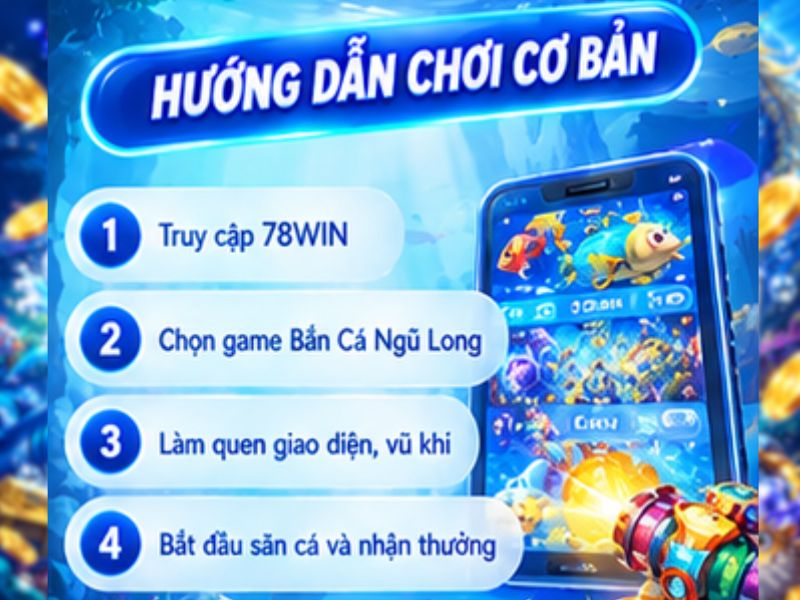 Hướng dẫn cách chơi Bắn Cá Ngũ Long tại 78WIN